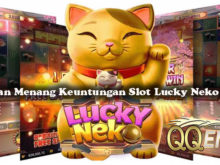 Panduan Menang Keuntungan Slot Lucky Neko Online Terbaik