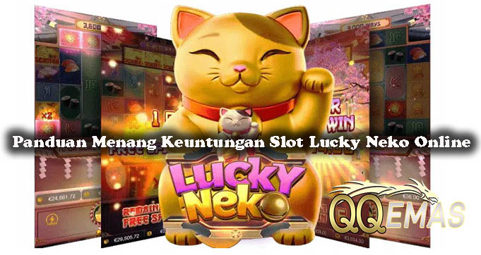 Panduan Menang Keuntungan Slot Lucky Neko Online Terbaik
