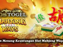 Panduan Menang Keuntungan Slot Mahjong Ways Online