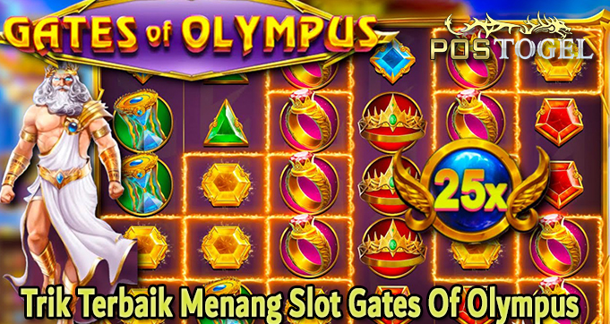 Trik Terbaik Menang Slot Gates Of Olympus