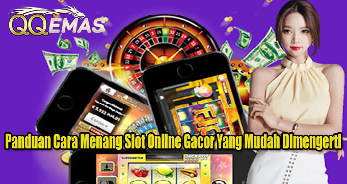 Panduan Cara Menang Slot Online Gacor Yang Mudah Dimengerti – snfhome