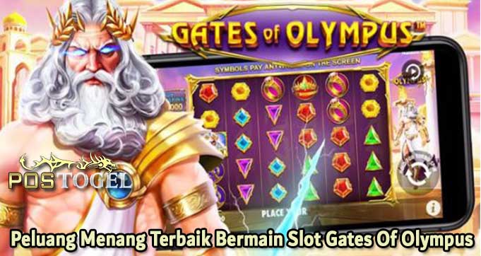 Peluang Menang Terbaik Bermain Slot Gates Of Olympus