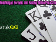 Tawaran Keuntungan Bermain Judi Sakong Online Pada Situs PokerQQ
